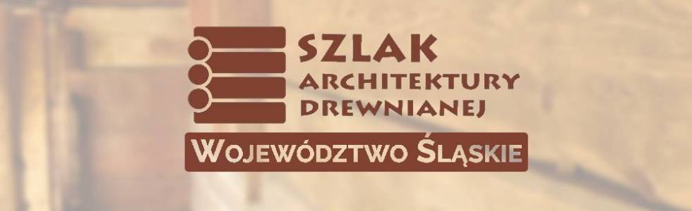 Szlak Architektury Drewnianej - Pętla Częstochowska - woj. śląskie